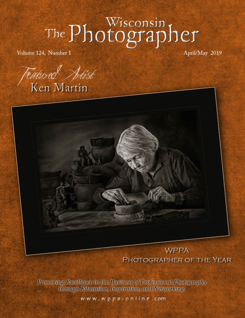 Professional Photographer of Wisconsin Magazine, 2019 April, Convention issue, Featuring Photographer of the Year, Ken Martin, DePere, WI.